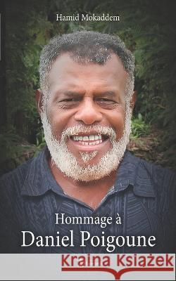 Hommage à Daniel Poigoune Mokaddem, Hamid 9791021904385 Editions Humanis