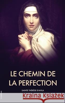 Le Chemin de la Perfection Sainte Therese D'Avila   9791029908699 Fv Editions