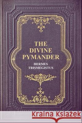 The Divine Pymander Hermes Trismegistus John Everard  9791029909764 Fv Editions