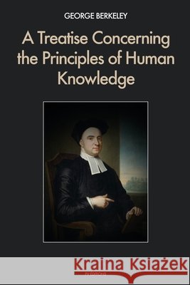 A Treatise Concerning the Principles of Human Knowledge George Berkeley   9791029909863 Fv Editions
