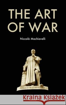 The Art of War Niccolo Machiavelli Henry Neville  9791029909979
