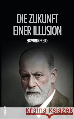 Die Zukunft einer Illusion Sigmund Freud   9791029910128 Fv Editions