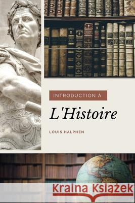 Introduction à l'Histoire Halphen, Louis 9791029910807 Fv Editions