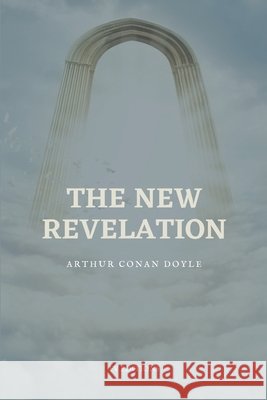 The New Revelation: Easy to Read Layout Sir Arthur Conan Doyle   9791029912016 Fv Editions