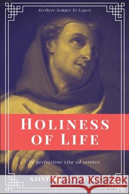 Holiness of Life (Annotated): Easy to Read Layout Saint Bonaventure   9791029912238