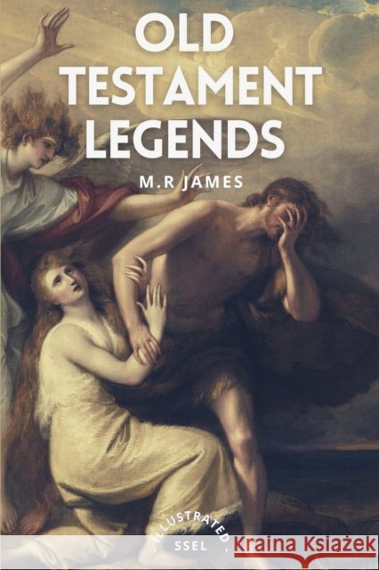 Old Testament Legends: Illustrated - Easy to Read Layout M R James Henry Justice Ford  9791029912689