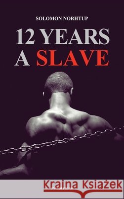 12 Years a Slave: Easy to Read Layout Solomon Northup   9791029913228 Fv Editions
