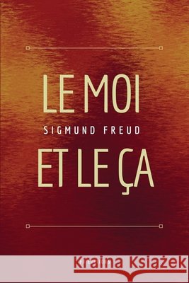 Le Moi et le Ça: Format pour une lecture confortable Freud, Sigmund 9791029913457 Fv Editions