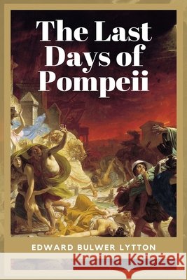 The Last Days of Pompeii: Unabridged - Five Books Edward Bulwer-Lytton 9791029916700