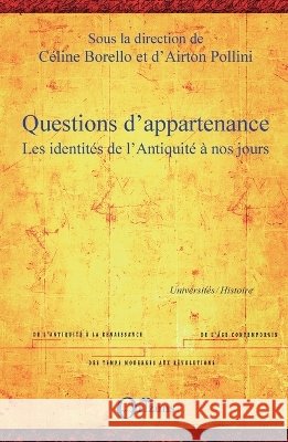 Questions d'appartenance: Les Identites de l'Antiquite a Nos Jours Borello Celine 9791030900040 Editions Orizons