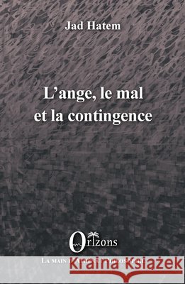 L'ange, le mal et la contingence Hatem, Jad 9791030901801