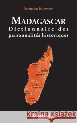 Madagascar: Dictionnaire des personnalités historiques Ranaivoson, Dominique 9791033401032 Sepia
