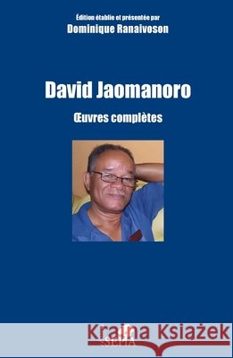 David Jaomanoro: OEuvres complètes Ranaivoson, Dominique 9791033401254 Sepia
