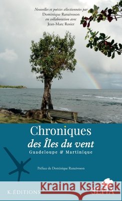 Chroniques des Iles du vent: Guadeloupe & Martinique Ranaivoson, Dominique, Rosier Jean Marc 9791033401414 Sepia