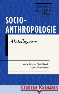 AIntelligences: Vers une redéfinition de l'intelligence ? Chevalier, Olivia, Vayre, Jean-Sébastien 9791035110864 Editions de la Sorbonne