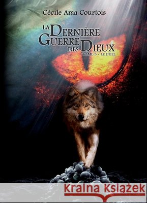 Le Duel: La Dernière Guerre Des Dieux, Tome 3 Ama Courtois, Cécile 9791035909321