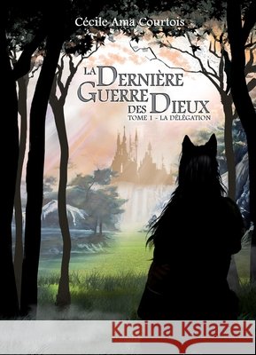 La Délégation: LA DERNIÈRE GUERRE DES DIEUX, tome 1 Ama Courtois, Cécile 9791035949426