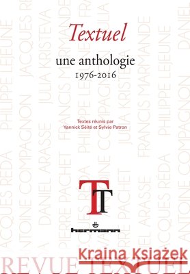 Textuel: une anthologie: 1976-2016 Patron, Sylvie, Séité, Yannick 9791037001313 Hermann