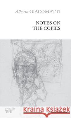 Notes on the Copies Giacometti Alberto Giacometti 9791037016829 HERMANN EDITEURS DES SCIENCES ET DES ARTS SA
