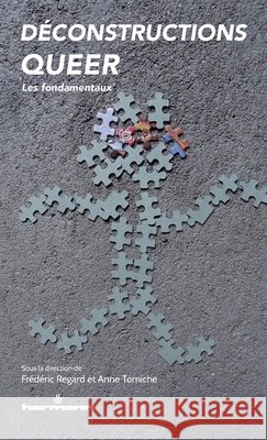 Déconstructions queer: Les fondamentaux Regard, Frédéric, Tomiche, Anne 9791037032140 Hermann
