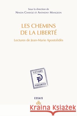 Les chemins de la liberté: Lectures de Jean-Marie Apostolidès Chavoz, Ninon, Mangeon, Anthony 9791037033499 Hermann