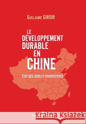 Le développement durable en Chine: État des lieux et perspectives Giroir, Guillaume, Pitte, Jean-Robert 9791037037824 Hermann