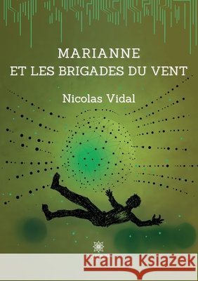 Marianne et les brigades du vent Nicolas Vidal Nicolas 9791037755728