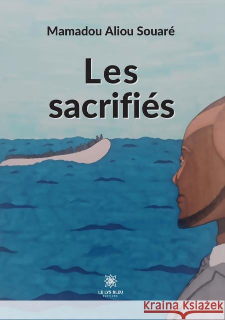 Les sacrifies Mamadou Aliou Souare 9791037786425