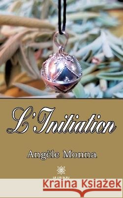L'Initiation Angele Monna   9791037794307