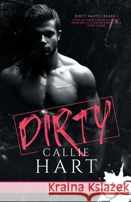 Dirty: Dirty Nasty Freaks, T1 Hart, Callie 9791038111875