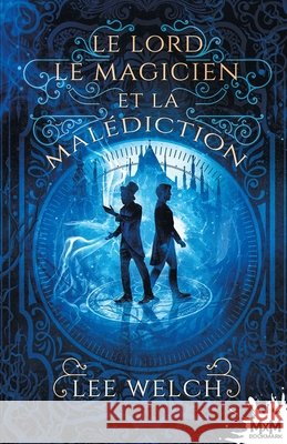 Le lord, le magicien et la malédiction Welch, Lee 9791038112162