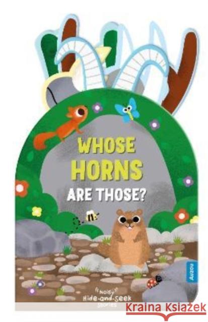 Whose Horns Are Those? (Noisy Hide-and-Seek Stories) Carlo Beranek 9791039511629 Auzou