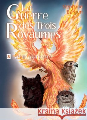La Guerre des Trois Royaumes 3: - La Fin d'une ère Burgun, Stéphane 9791040509042 Librinova