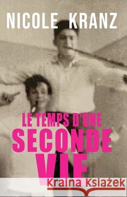 Le Temps d'une seconde vie Kranz, Nicole 9791040556015