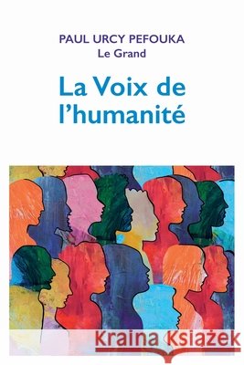 La Voix de l'humanité Pefouka Le Grand, Paul Urcy 9791040586135