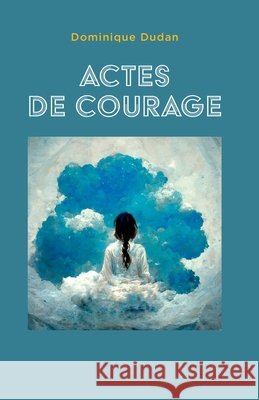 Actes de courage Dudan, Dominique 9791040599319
