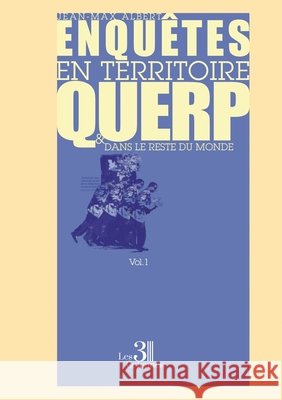 Enquêtes en territoire Querp et dans le reste du monde: Volume 1 Albert, Jean-Max 9791040624394