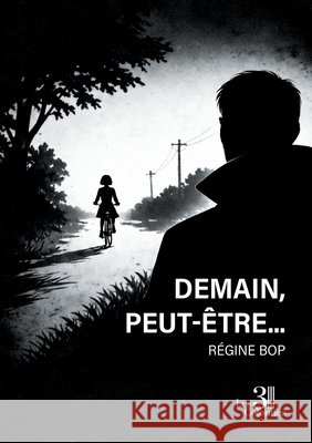 Demain, peut-être... Bop, Régine 9791040625780