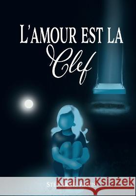 L'Amour Est La Clef Stephanie Arvis   9791041505968 Arvis Stephanie