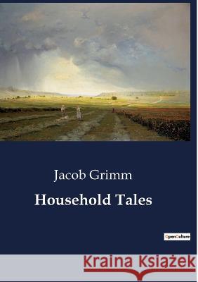 Household Tales Jacob Grimm   9791041801831 Culturea