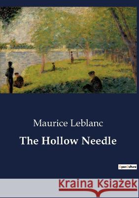 The Hollow Needle Maurice LeBlanc   9791041805211 Culturea