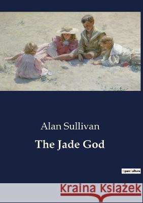 The Jade God Alan Sullivan   9791041805402