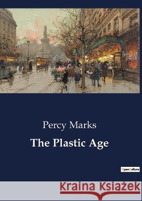 The Plastic Age Percy Marks   9791041806157