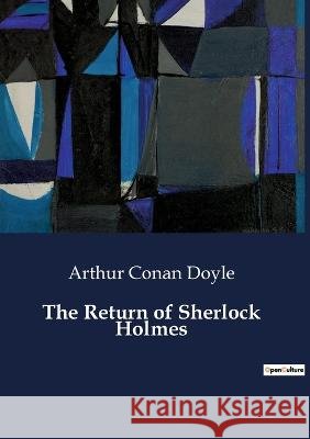 The Return of Sherlock Holmes Sir Arthur Conan Doyle   9791041806355 Culturea