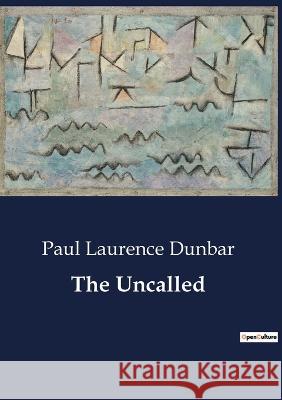 The Uncalled Paul Laurence Dunbar   9791041806942 Culturea