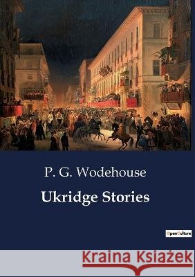 Ukridge Stories P G Wodehouse   9791041807482 Culturea