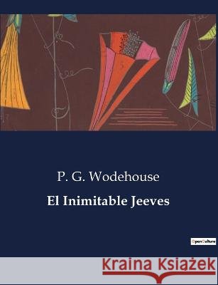 El Inimitable Jeeves P G Wodehouse   9791041808205 Culturea
