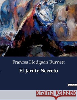 El Jardin Secreto Frances Hodgson Burnett   9791041808212 Culturea