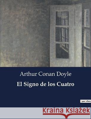 El Signo de los Cuatro Sir Arthur Conan Doyle   9791041808939 Culturea