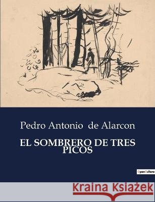 El Sombrero de Tres Picos Pedro Antonio de Alarcon   9791041808977 Culturea